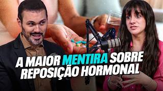 A Maior Mentira Que Contaram Sobre Reposição Hormonal