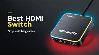 5 Best HDMI Switches for Multiple Devices | Stop Switching Cables!