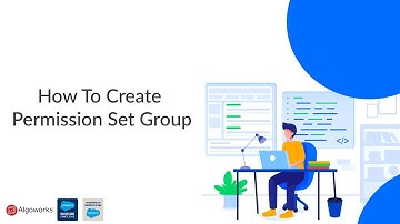 Ep 29 - How To Create Permission Set Group | Salesforce Development Tutorial | LSS By Algoworks