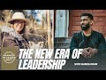A New Era of Leadership Is Here Now! with Hamza Khan