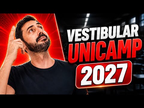 UNICAMP 2027 ENTRANCE EXAM - EVERYTHING YOU NEED TO KNOW