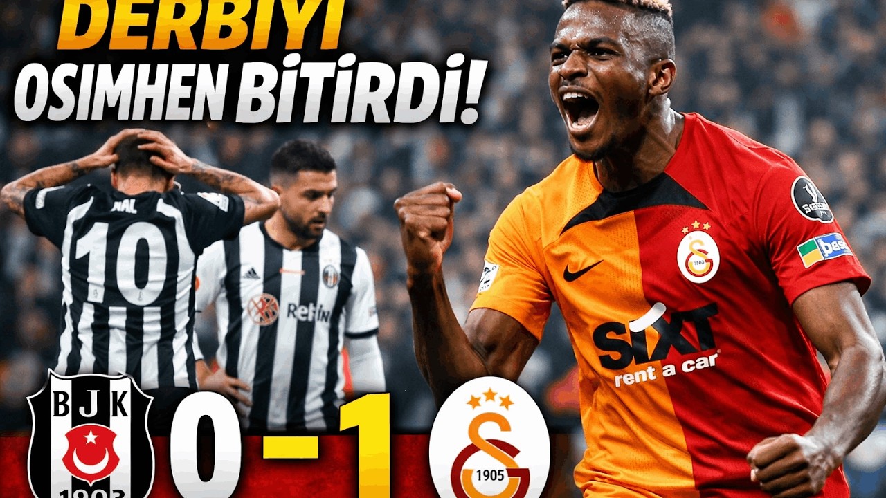Beşiktaş 0-1 Galatasaray Maç Özeti | Osimhen Golü | Derbi Özeti