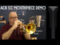 ACB 5C Mouthpiece Demo - My Take on an Underrated Size! A Unique Professional 5C Option Only at ACB