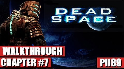 Dead Space Gameplay Walkthrough - Chapter 7: Into the Void (Irány az üresség) (HD)