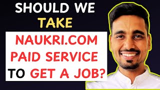 Should We Take Naukri Paid Service Or Not Naukri Fast Forward Service Review