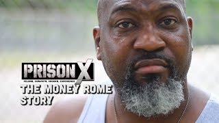 Prison X The Money Rome Story