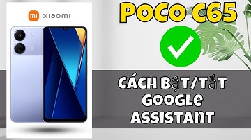 Cách bật/tắt Google Assistant trên POCO C65