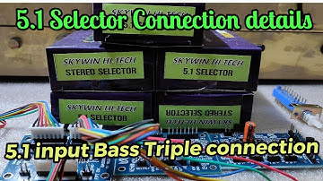 5.1 Input Selector  with bass  trible connection details/#Bassoon #Skywin stereo selector @Shijo