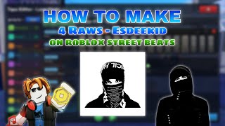 How to Make "4 Raws" (EsDeeKid) on Street Beats | Roblox [EASY] | No Gamepass Needed