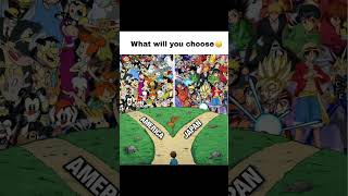 America vs Japan Anime – One Choice Only! ⚔️#AnimeWar #OtakuLife #AnimeWorld