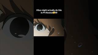 Will Atlus Actually do this to the Persona 4 Remake