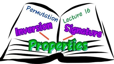 Permutation-Properties of Signature and Inversion-Group Theory-IIT JAM-CSIR NET-Bsc