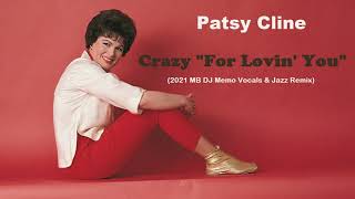 Patsy Cline - Crazy "For Lovin' You" (2021 MB DJ Memo Vocals Re-Work Xtend Jazz Remix)