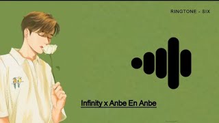 Infinity x Anbe En Anbe|Ringtone - Six