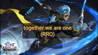 Together we are one-RRQ|Song reupload