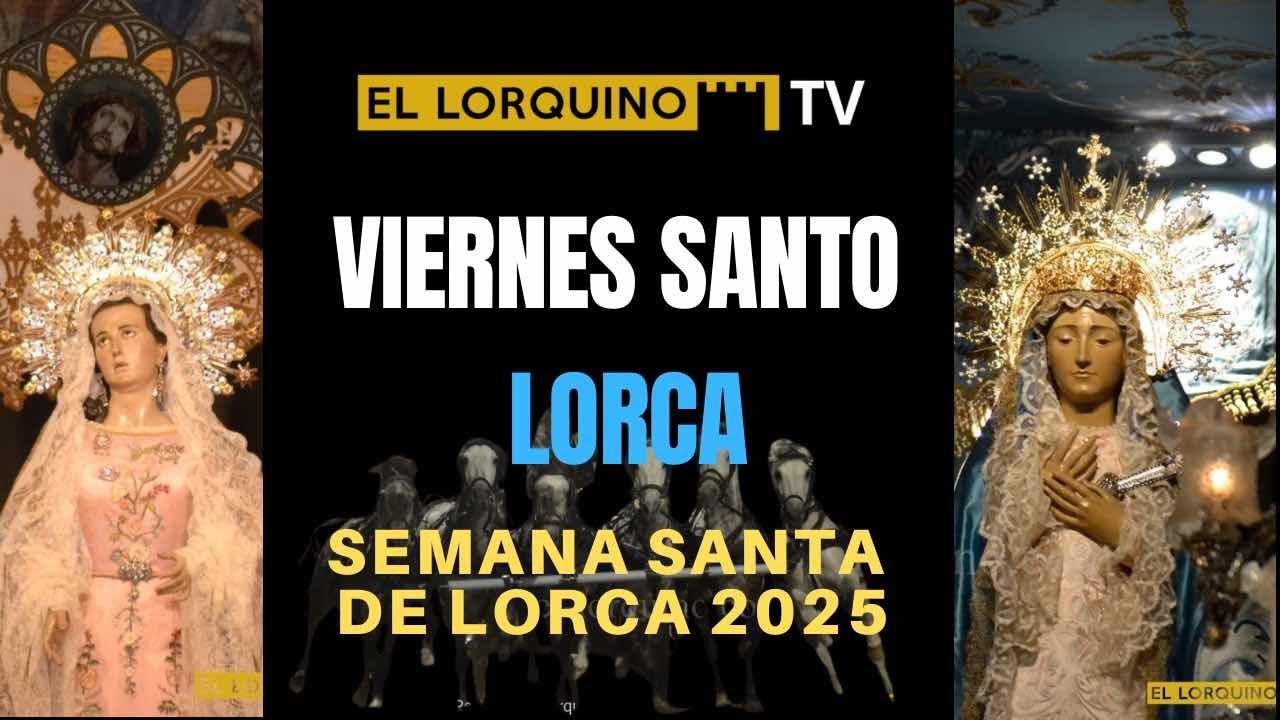 🔴 EN DIRECTO: Procesión Viernes Santo en Lorca 2025 | Semana Santa de Lorca
