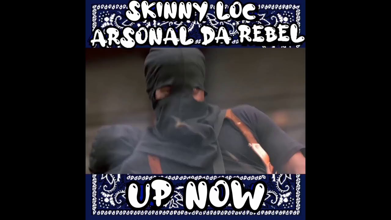 Watch Arsonal da Rebel x Skinny loc - Up Now (Visual Music Video) {New} on YouTube Watch Arsonal da Rebel x Skinny loc - Up Now (Visual Music Video) {New} on YouTube