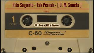 Rita Sugiarto - Tak Pernah - [ O. M. Soneta ]