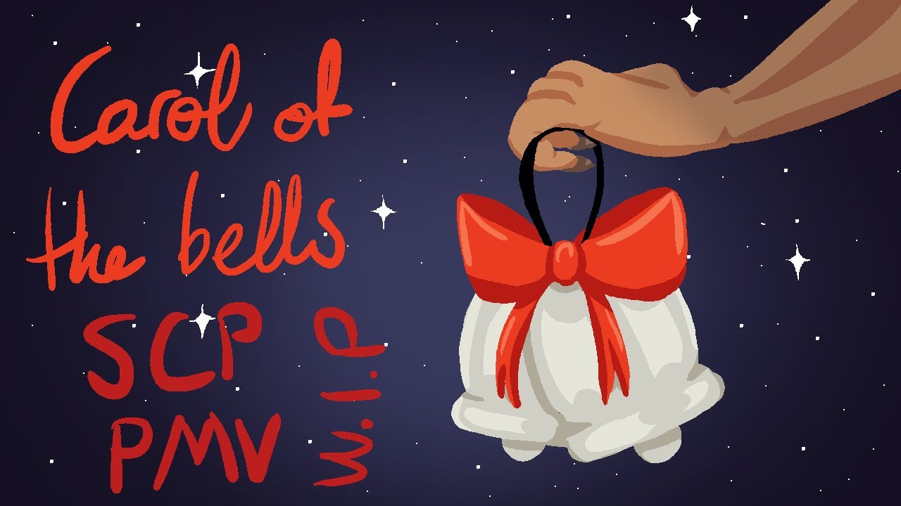 SCP-4666 | carol of the bells | PMV | W.I.P