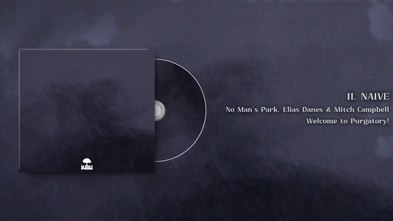 Watch No Man's Park, Elias Danes & Mitch Campbell - Naive (Official Audio) on YouTube Watch No Man's Park, Elias Danes & Mitch Campbell - Naive (Official Audio) on YouTube