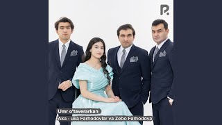 Umr o'taverarkan - Aka-uka Farhodovlar, Zebo Farhodova