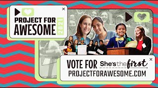 Why You Should Vote for Shes the First | Project for Awesome 2021