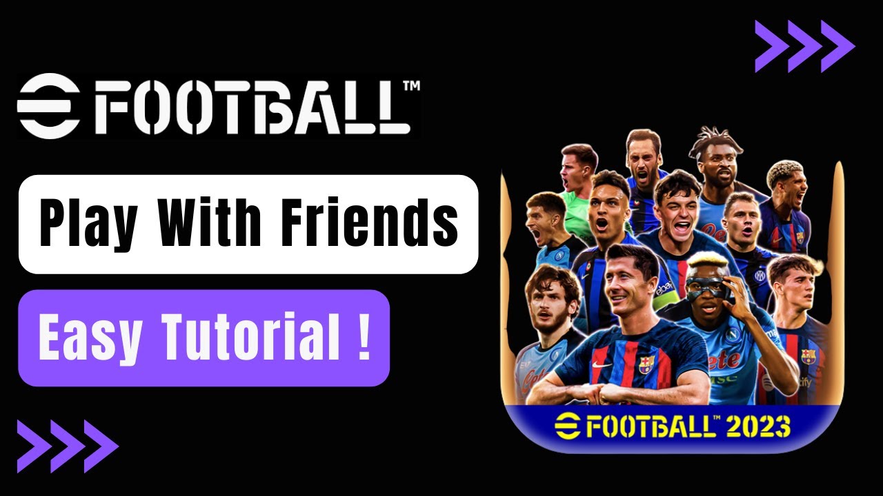 eFootball How to Play With Friends? YouTube