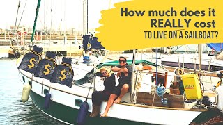 The TRUE COST of LIVING ON A SAILBOAT full time