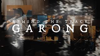 Behind the Track - GARONG | Recording Session