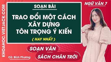 Soạn bài (Nói và nghe trang 63) Trao đổi một cách xây dựng, tôn trọng các ý kiến | Ngữ văn 7 - CTST
