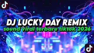 DJ LUCKY DAY REMIX FULL BASS VIRAL TIKTOK TERBARU 2026 YANG KALIAN CARI. BAY DJ ILHAM
