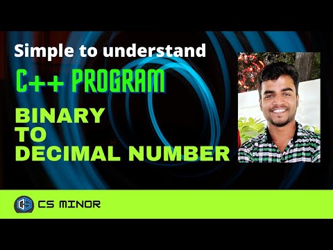 Program to Convert Binary Numbers to Decimal in C++ | How to convert Binary to Decimal | CS Minor