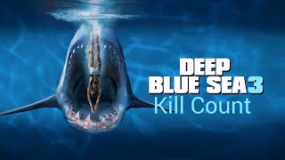 Deep Blue Sea 3: Kill Count