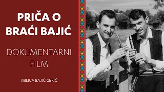 PRIČA O BRAĆI BAJIĆ - Dokumentarni film