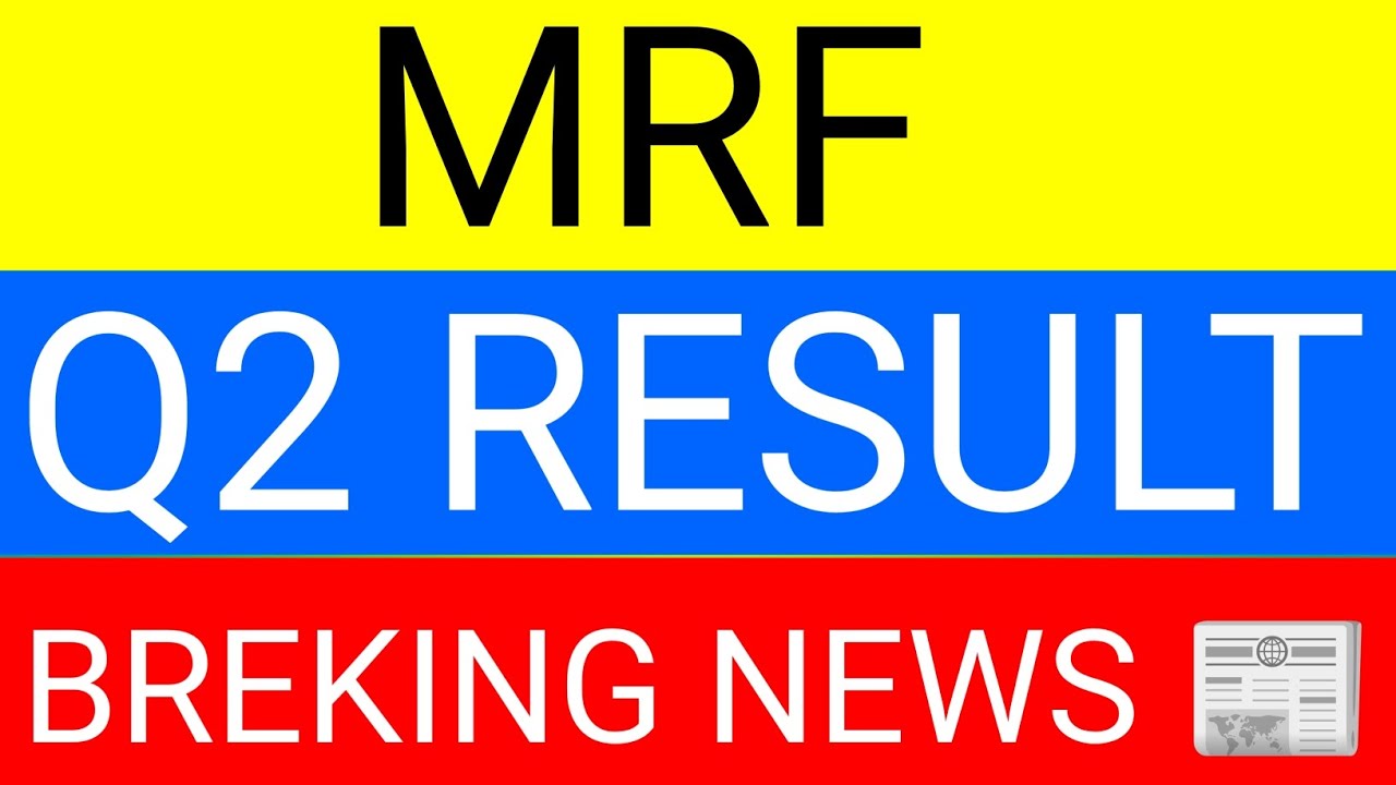MRF SHARE NEWS | MRF SHARE LATEST NEWS | MRF SHARE Q2 RESULT |