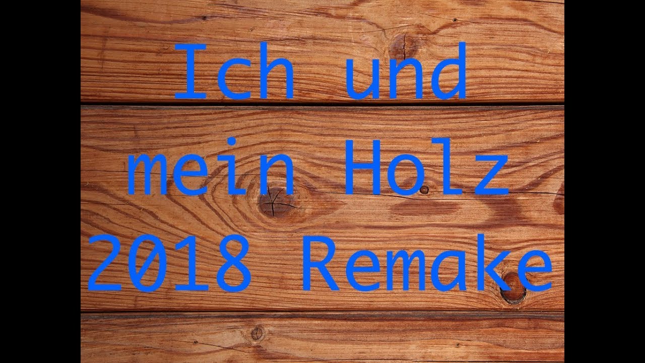 Ich Und Mein Holz Chords Ich Und Mein Holz Chords