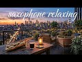 RELAXING SAXOPHONE MUSIC jazz cafe ambience