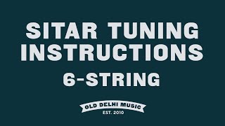 How to Tune a Vilayat Khan/Shahid Parvez/Gandhar Pancham (6-String) Style Sitar in the Key of D