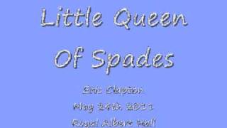 Eric Clapton - Little Queen Of Spades - May 24th 2011 -Royal Albert Hall