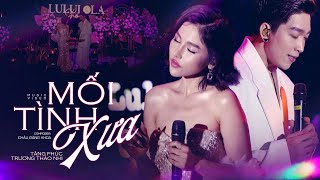 Vignette de la vidéo "MỐI TÌNH XƯA - TRƯƠNG THẢO NHI & TĂNG PHÚC live at #Lululola"