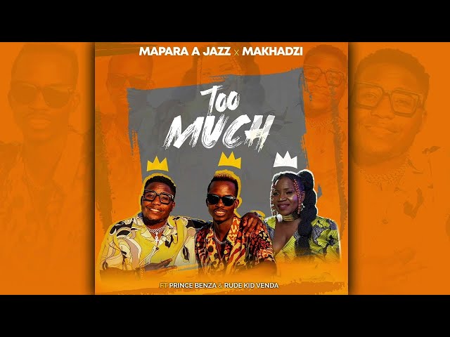 Mapara A JAZZ & Makhadzi - Too Much ft. Rude Kid Venda (Official Audio) class=