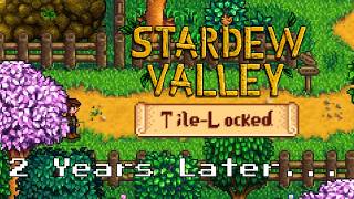 This Took 2 Years...  - Tile-Locked Stardew Valley ep. 2