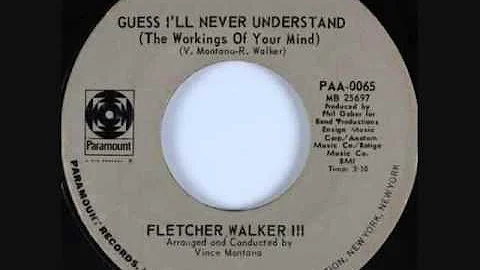 Guess I'll Never Understand   -  Fletcher Walker III