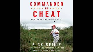 Commander in Cheat: How Golf Explains Trump by Rick Reilly | Full Audiobook