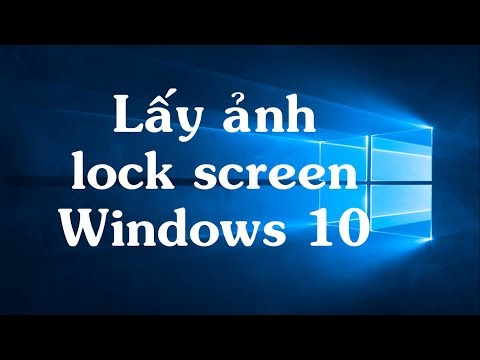 Video Thủ thuật windows 05: Lấy ảnh màn hình khóa của... - youtube