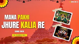 MANA PAKHI JHURE KALIA RE-DJ KANHA DKL-