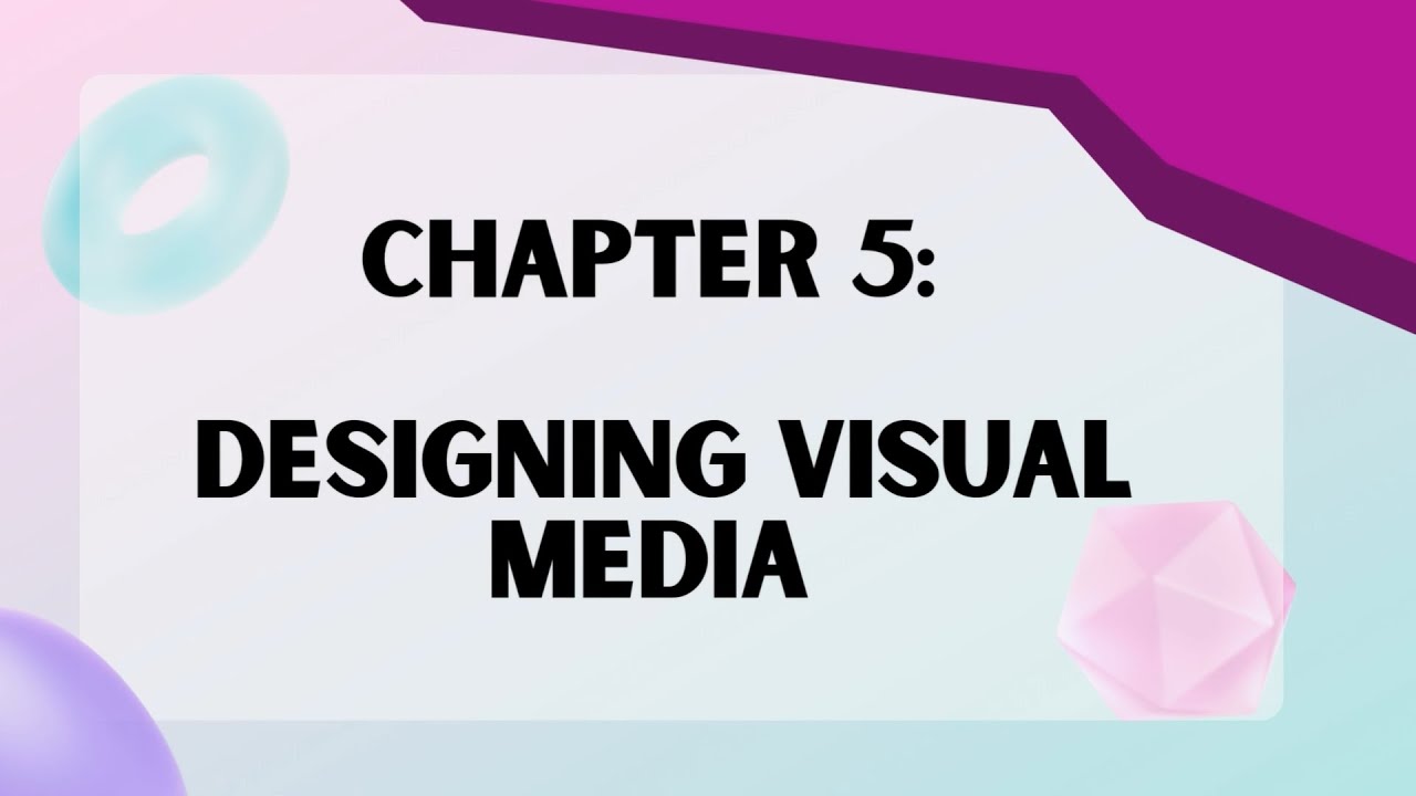 Chapter 5 Designing Visual Media