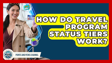 How Do Travel Program Status Tiers Work? - Points and Perks Channel