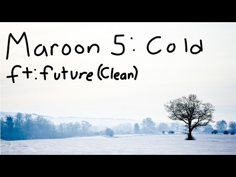 Maroon 5: Cold ft. Future Lyrics
