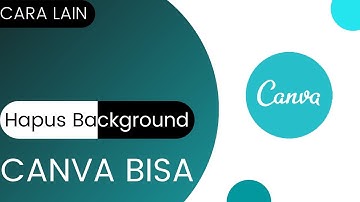 Hapus Background Bukan Hanya Remove bg, Pakai Canva Bisa